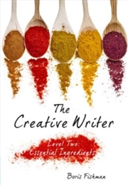 Buy The Creative Writer, Level Two : Essential Ingredients