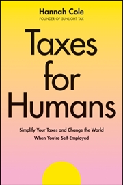 Buy Taxes For Humans : Simplify Your Taxes And Change The World When You're Self-Employed