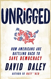 Buy Unrigged : How Americans Are Battling Back To Save Democracy