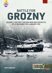 Buy Battle For Grozny Volume 2 : The First Chechen War And The Battle Of 31 December 1994-January 1995
