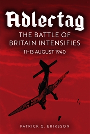 Buy Adlertag : The Battle Of Britain Intensifies: 11-13 August 1940