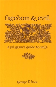 Buy Freedom & Evil : A Pilgrim'S Guide To Hell
