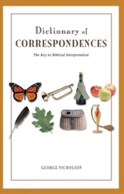 Buy Dictionary Of Correspondences : The Key To Biblical Interpretation