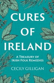 Buy Cures Of Ireland : A Treasury Of Irish Folk Remedies