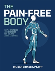 Buy The Pain-Free Body : Simple Stretches And Exercises For Common Aches And Pains