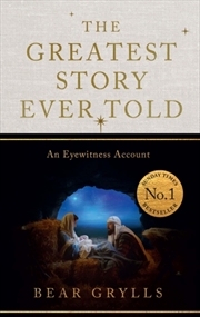 Buy The Greatest Story Ever Told : An Eyewitness Account - The No.1 Sunday Times Bestseller