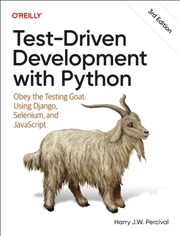 Buy Test-Driven Development With Python : Obey The Testing Goat: Using Django, Selenium, And Javascript