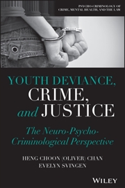 Buy Youth Deviance, Crime, And Justice : The Neuro-Psycho-Criminological Perspective