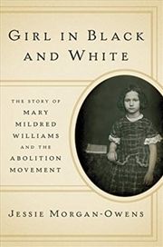 Buy Girl In Black And White : The Story Of Mary Mildred Williams And The Abolition Movement
