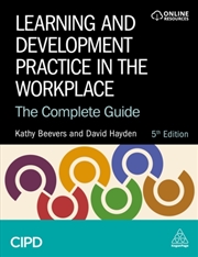 Buy Learning And Development Practice In The Workplace : The Complete Guide