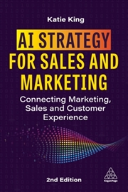 Buy Ai Strategy For Sales And Marketing : Connecting Marketing, Sales And Customer Experience