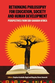 Buy Rethinking Philosophy For Education, Society And Human Development In Sub-Saharan Africa