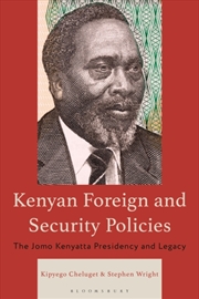 Buy Kenyan Foreign And Security Policies : The Jomo Kenyatta Presidency And Legacy