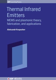 Buy Thermal Infrared Emitters : Mems And Plasmonic Theory, Fabrication, And Applications