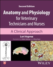 Buy Anatomy And Physiology For Veterinary Technicians And Nurses : A Clinical Approach