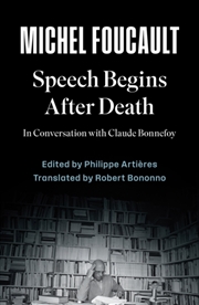 Buy Speech Begins After Death : In Conversation With Claude Bonnefoy