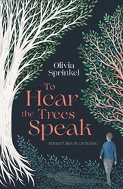 Buy To Hear The Trees Speak