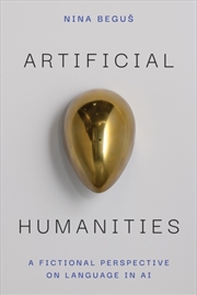 Buy Artificial Humanities : A Fictional Perspective On Language In Ai