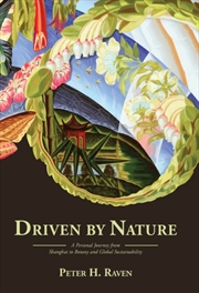 Buy Driven By Nature : A Personal Journey From Shanghai To Botany And Global Sustainability