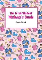 Buy The Irish Student Midwife's Guide