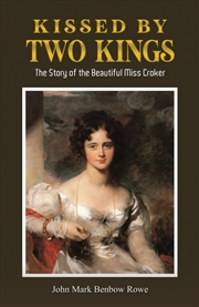 Buy Kissed By Two Kings : The Story Of The Beautiful Miss Croker