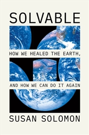 Buy Solvable : How We Healed The Earth, And How We Can Do It Again