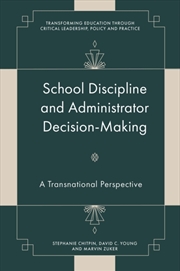 Buy School Discipline And Administrator Decision-Making : A Transnational Perspective