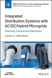 Buy Integrated Distribution Systems With Ac/Dc/Hybrid Microgrids: Planning, Control And Operation