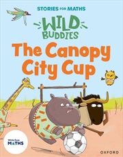 Buy Stories For Maths: Eyfs: The Canopy City Cup (Shapes With 4 Sides)