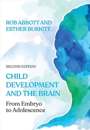 Buy Child Development And The Brain : From Embryo To Adolescence