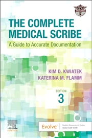 Buy The Complete Medical Scribe : A Guide To Accurate Documentation