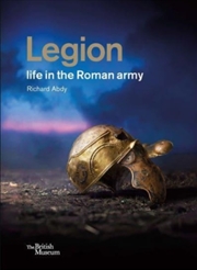 Buy Legion: Life In The Roman Army