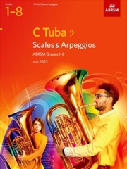 Buy Scales And Arpeggios For C Tuba (Bass Clef), Abrsm Grades 1-8, From 2023