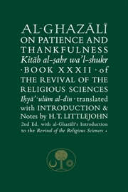 Buy Al-Ghazali On Patience And Thankfulness : Book Xxxii Of The Revival Of The Religious Sciences