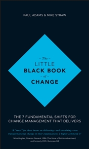 Buy The Little Black Book Of Change : The 7 Fundamental Shifts For Change Management That Delivers