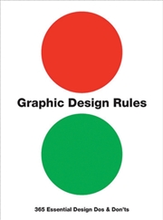 Buy Graphic Design Rules : 365 Essential Design Dos And Don'Ts