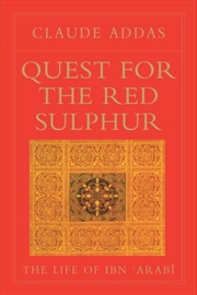 Buy Quest For The Red Sulphur : The Life Of Ibn 'Arabi