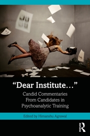 Buy “Dear Institute” : Candid Commentaries From Candidates In Psychoanalytic Training