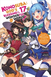 Buy Konosuba: God'S Blessing On This Wonderful World!, Vol. 17 (Light Novel)