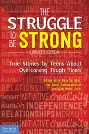 Buy The Struggle To Be Strong : True Stories By Teens About Overcoming Tough Times (Updated Edition)