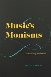 Buy Music'S Monisms : Disarticulating Modernism