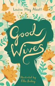 Buy Good Wives : Illustrated By Ella Bailey