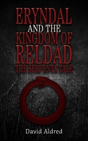 Buy Eryndal And The Kingdom Of Reldad: The Serpents Tale