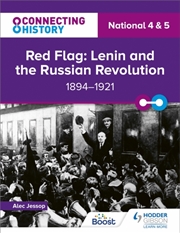 Buy Connecting History: National 4 & 5 Red Flag: Lenin And The Russian Revolution, 1894–1921
