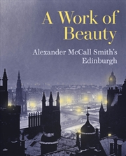 Buy A Work Of Beauty : Alexander Mccall Smith'S Edinburgh
