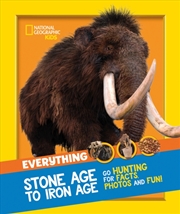 Buy Everything: Stone Age To Iron Age : Go Hunting For Facts, Photos And Fun!