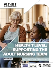 Buy Health T Level: Supporting The Adult Nursing Team : Occupational Specialism