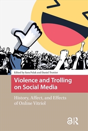 Buy Violence And Trolling On Social Media : History, Affect, And Effects Of Online Vitriol