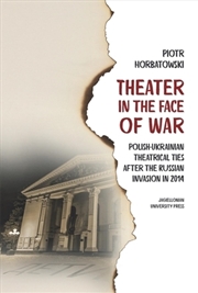 Buy Theater In The Face Of War : Polish-Ukrainian Theatrical Ties After The Russian Invasion In 2014