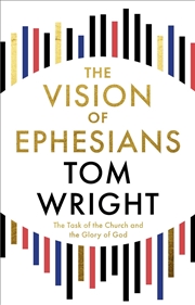 Buy The Vision Of Ephesians : The Task Of The Church And The Glory Of God